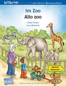 Im Zoo: Kinderbuch Deutsch-Italienisch
