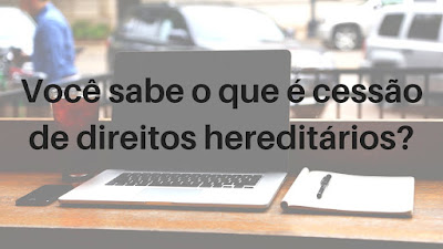 A escritura de cessão de direitos hereditários não pode ser apresentada para registro no cartório de imóveis, em face da ausência de previsão na Lei de Registros Públicos (Lei nº 6.015/73). 