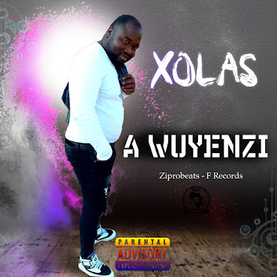 Xolas - A  Wuyenzi  (Prod. Família Records) 2019 | Download Mp3