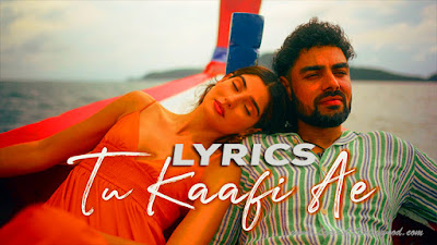 Tu Kaafi Ae Song Lyrics | Pav Dharia | Dunia Shagiwal | Vicky Sandhu