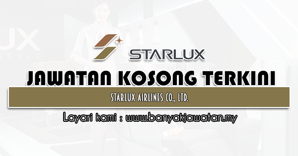 Jawatan Kosong 2021 di STARLUX Airlines Co., LTD.