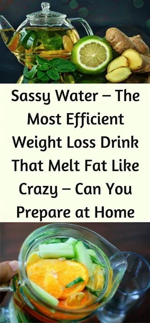 Sassy Water – The Most Efficient Weight Loss Drink That Melt Fat Like Crazy – Can You Prepare At Home