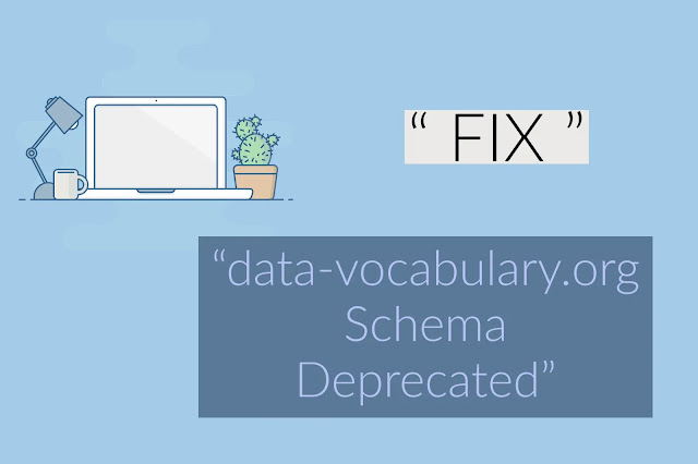 Fix "data-vocabulary.org Schema Deprecated"