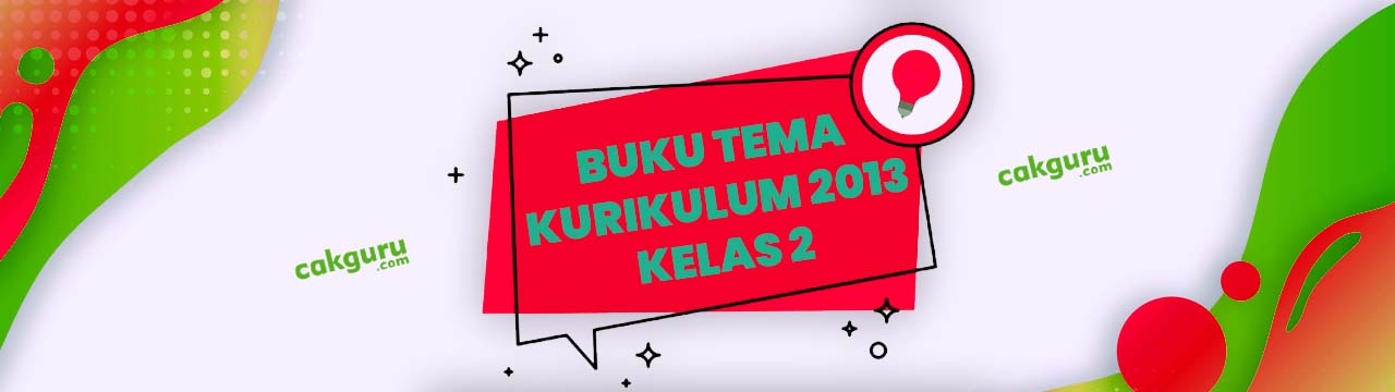 Download Buku Guru dan Buku siswa Tematik Kelas 2 Tema 3 SD/MI Kurikulum 2013 Edisi Revisi 2017-2018 Semester 1 dan semester 2