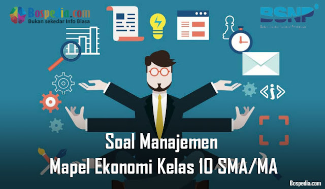 Soal Manajemen Mapel Ekonomi Kelas 10 SMA/MA