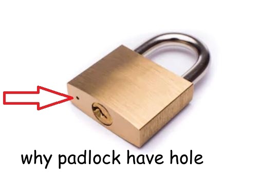 holes in padlocks, interesting facts about holes in padlocks, reasons behind the, reasons behind the holes in padlocks,  why there is a hole in padlock, why is there a hole at the bottom of a padlocks, padlocks, holes in padlocks, padlock, drain holes, 