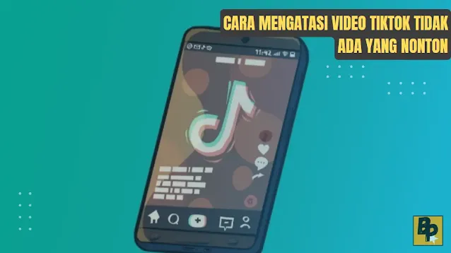 Cara Mengatasi Video TikTok Tidak Ada yang Nonton