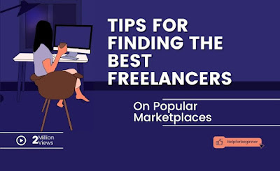 Tips for Finding the Best Freelancers on Popular Marketplaces