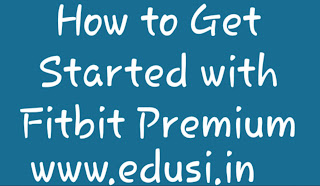 How to Get Started with Fitbit Premium