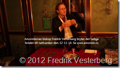 Amoristernas biskop Fredrik Vesterberg bryter det heliga brödet till nattvarden den 121114 med text