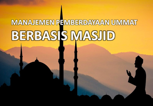 MANAJEMEN PEMBERDAYAAN UMMAT BERBASIS MASJID