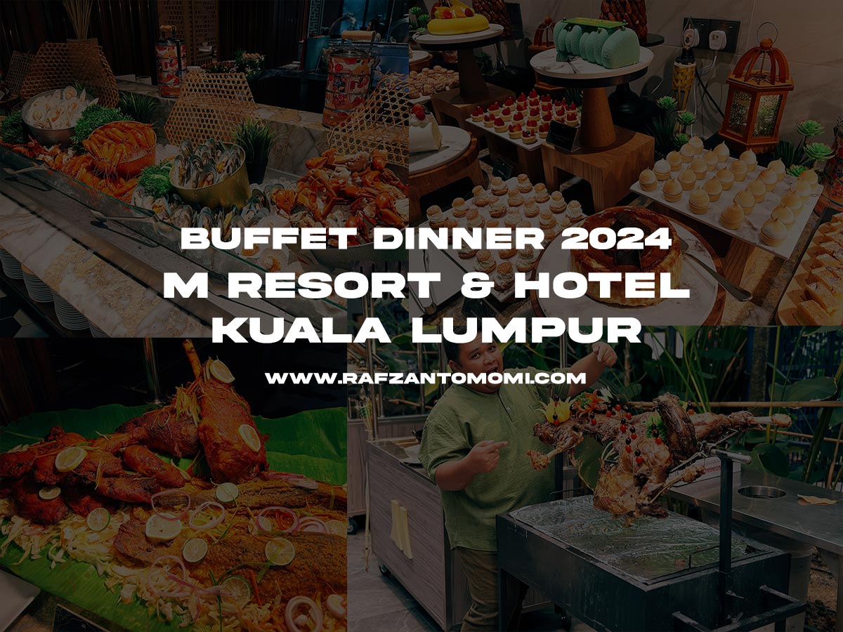 Buffet Dinner 2024 - M Resort & Hotel Kuala Lumpur