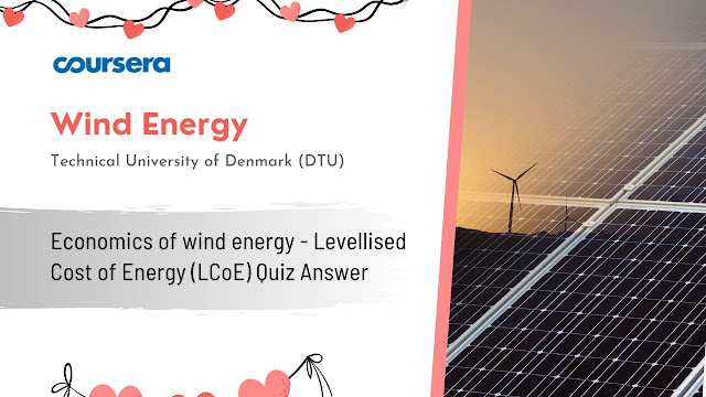 Economics of wind energy - Levellised Cost of Energy (LCoE) Quiz Answer
