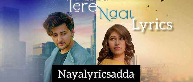 Tere Naal Lyrics In Hindi And English |Translation| Tulsi Kumar & Darshan Raval |