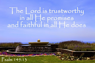 Trust the Lord, He is faithful