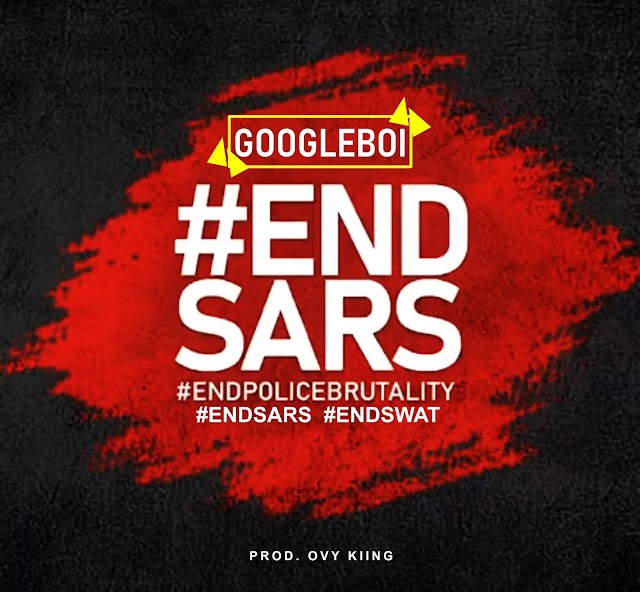 AUDIO & VIDEO: Googleboi – End SARS  