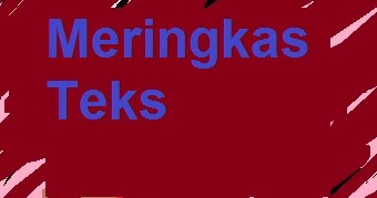 Contoh Soal Meringkas Isi Teks  PELAJARAN BAHASA 