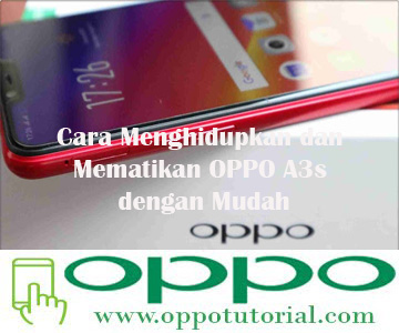  dirilis di Indonesia dan dijual dengan harga Rp  √ Cara Menghidupkan dan Mematikan OPPO A3s dengan Mudah
