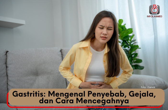 Gastritis Mengenal Penyebab, Gejala, dan Cara Mencegahnya