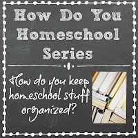 How Do You Keep Homeschool Stuff Organized? Part of the How Do You Homeschool series on Homeschool Coffee Break @ kympossibleblog.blogspot.com