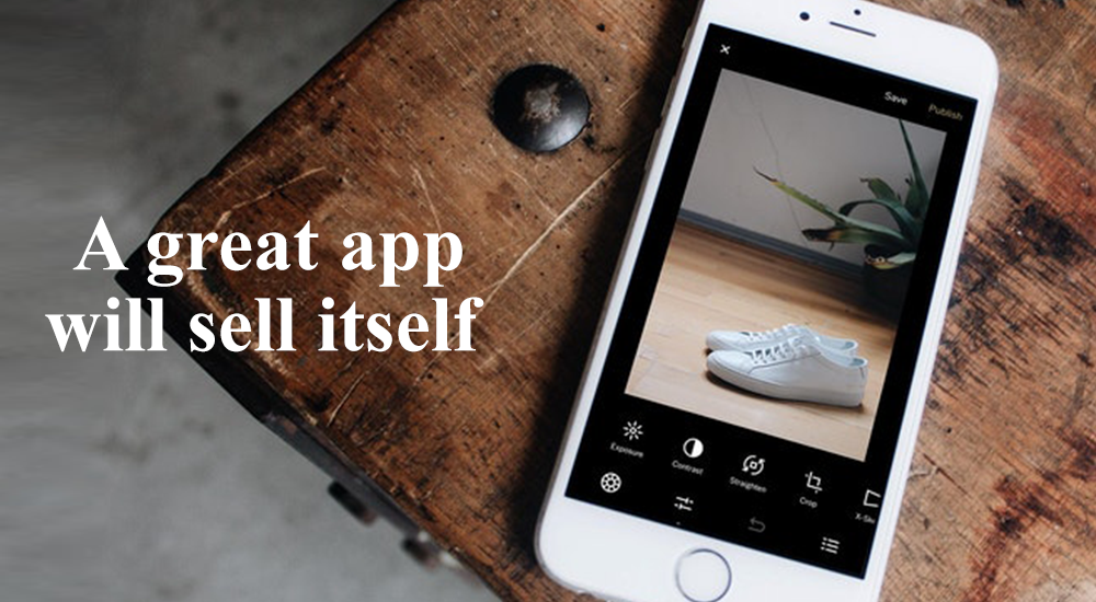 A great app will sell itself