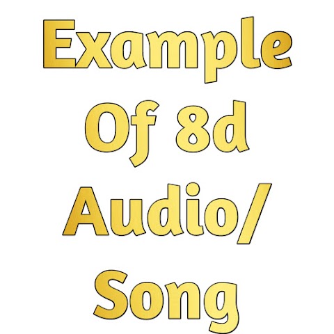 Example of 8d Audio/Song