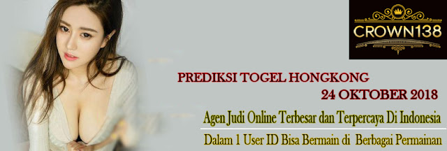 Prediksi Togel keluaran Hongkong 24 Oktober 2018