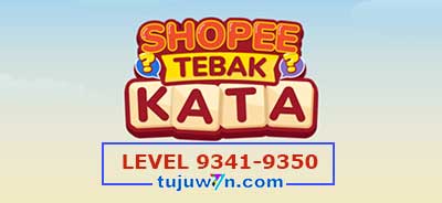 tebak-kata-shopee-level-9346-9347-9348-9349-9350-9341-9342-9343-9344-9345