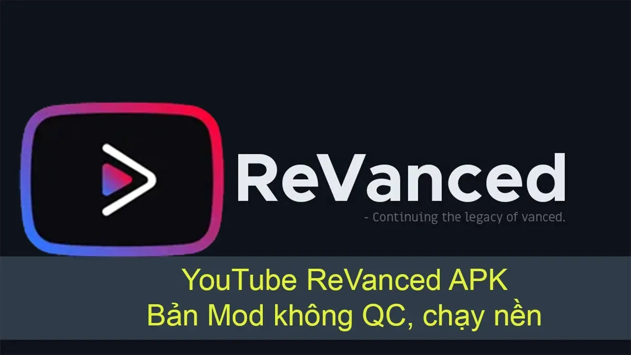 Download YouTube ReVanced v19.25.39 APK – Bản Mod không QC, chạy nền 