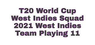 T20 World Cup West Indies Squad 2021 West Indies Team Playing 11