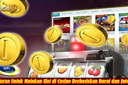 Anjuran Untuk Mainkan Slot di Casino Berbasiskan Darat dan Internet