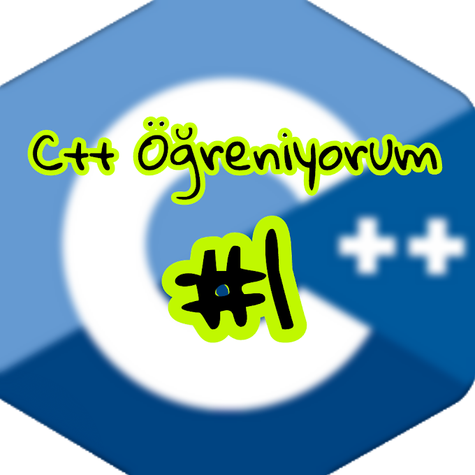 C++ Öğreniyorum #1