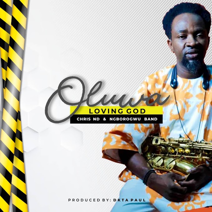 [Gospel Music] Chris ND & Ngborogwu Band - Oluwa Show Me Love