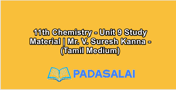 11th Chemistry - Unit 9 Study Material | Mr. V. Suresh Kanna - (Tamil Medium)