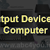 Output Device for compute by Abc4you