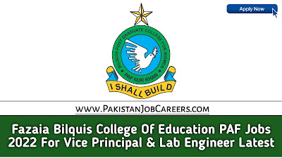 Fazaia Bilquis College Of Education PAF Jobs 2022 For Vice Principal & Lab Engineer Latest