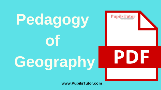 TNTEU (Tamil Nadu Teachers Education University) (Pedagogy) Teaching of Geography PDF Books, Notes and Study Material in English Medium Download Free for B.Ed 1st and 2nd Year | Pedagogy of Geography TNTEU Book Notes and Study Material PDF in English