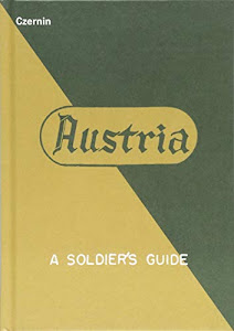 Austria: A Soldier's Guide / Österreich: Ein Leitfaden für Soldaten