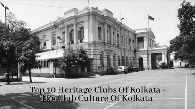 Top 10 Heritage clubs of kolkata - the club culture of Kolkata