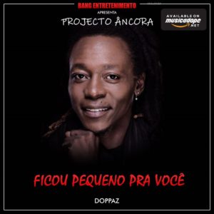 Bang Entretenimento Ft.Doppaz-Ficou Pequeno para Você|Download 2018|