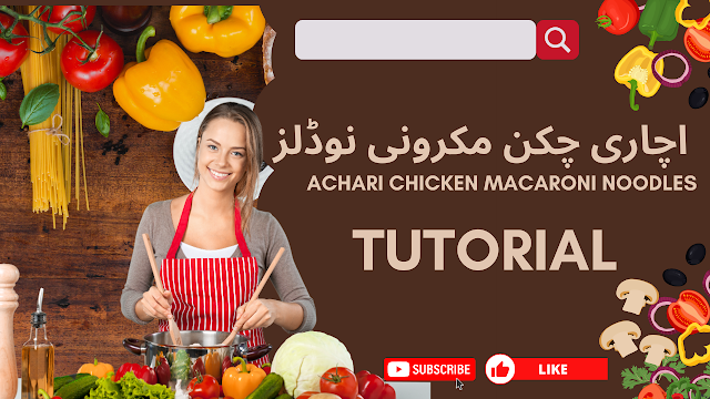 Achari Chicken Macaroni Noodles: A Fusion of Flavors