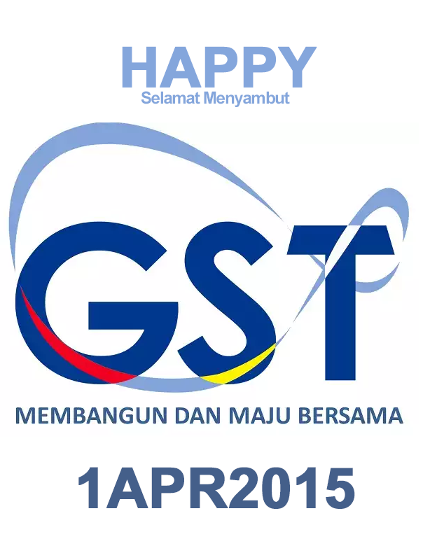 Happy GST Malaysia 1 April 2015