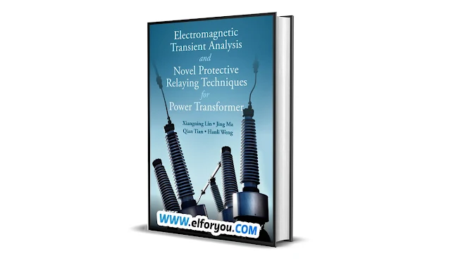 Electromagnetic Transient Analysis and Advanced Protective Relaying Techniques for Power Transformers