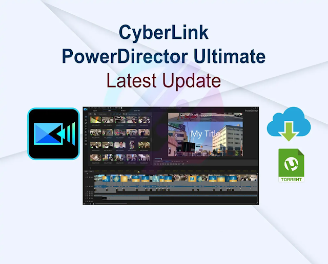 CyberLink PowerDirector Ultimate 2024 v22.3.2727.1 + Pre-Activated Latest Update