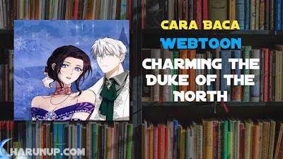 Baca Webtoon Charming the Duke of the North Full Episode