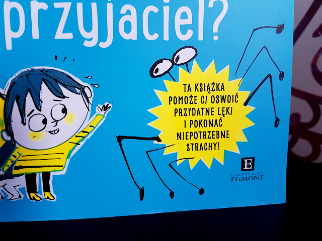 Akceptuję to, co czuję - Moje emocje - Pewność siebie - Strach wróg czy przyjaciel - Isabelle Filliozat - Wydawnictwo Egmont - ksiażki o emocjach - książki dla dzieci