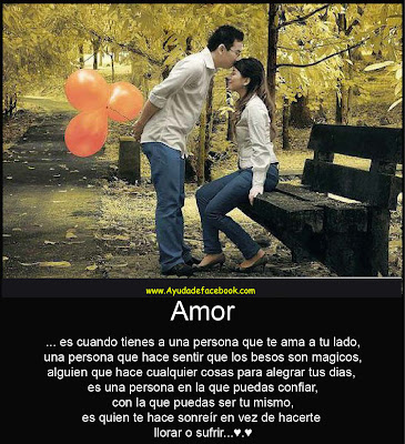 Amor es Cuando Tienes a Alguien que Te Ama A tu Lado, una Persona que Te Hace Sentir Que los Besos Son Mágico...