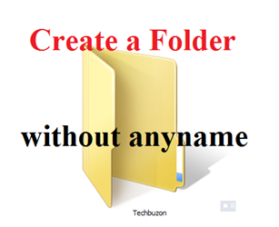 creating folder without any name at you PC