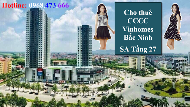  Cho thuê chung cư cao cấp Vinhomes Bắc Ninh căn SA-01 tầng 27 Tòa 31 tầng 