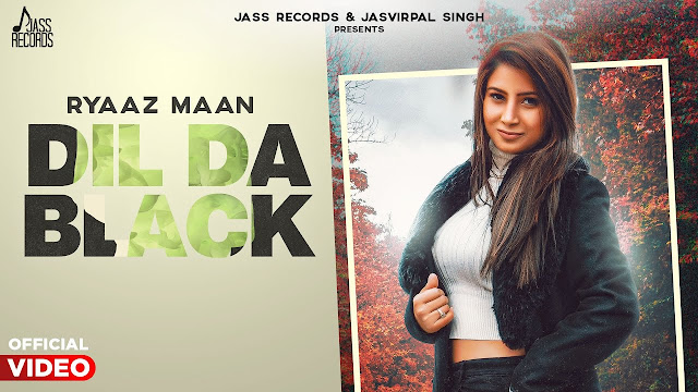 Dil Da Black Song Lyrics - Ryaaz Maan | Xtatic Muzic